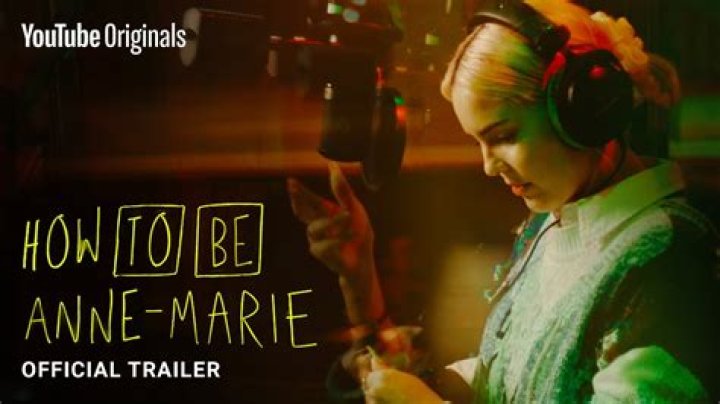 'How To Be Anne-Marie' YouTube Documentary Trailer Released