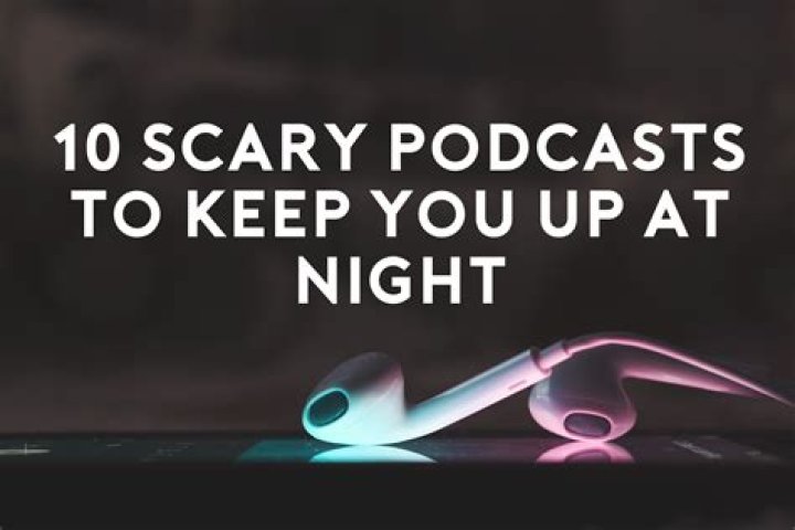 10 Scary Podcasts to Keep You Up at Night