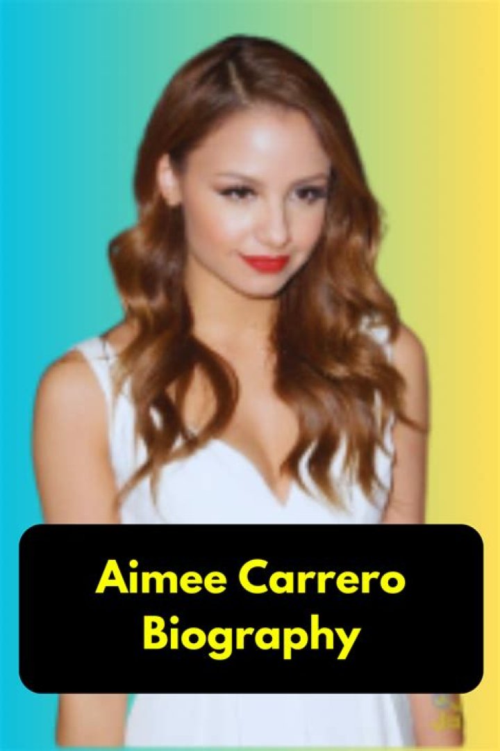 Aimee Carrero Net Worth, Age, Height, Bio, Birthday, Wiki!