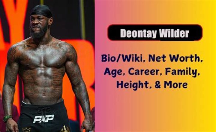 Deontay Wilder Net Worth, Age, Height, Bio, Birthday, Wiki!
