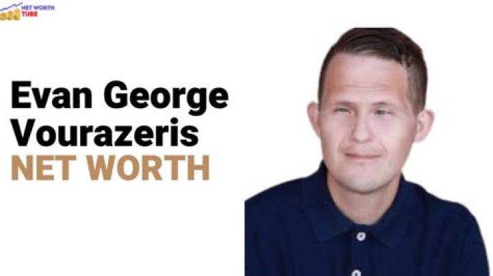 Fame | Evan George Vourazeris net worth and salary income estimation Jan, 2024