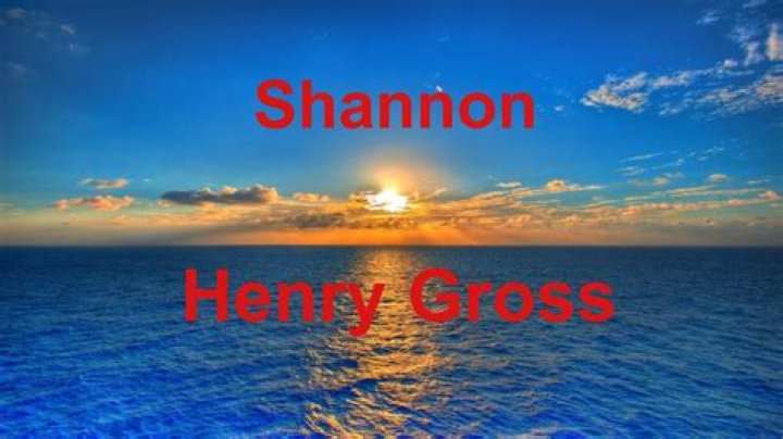 Henry Gross’s
Shannon Lyrics
