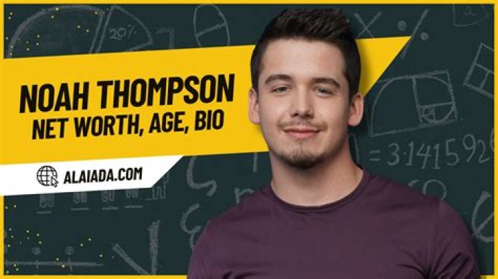 Noah Thompson | Bio, Age, Net Worth, Relationship, Career