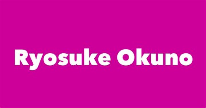 Ryosuke Okuno - Net Worth, Age, Height, Birthday, Bio, Wiki!