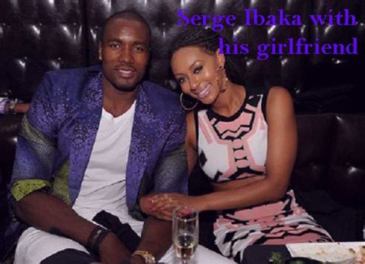 Serge Ibaka- Biography, Age, Height, Net Worth, Girlfriend, Dating