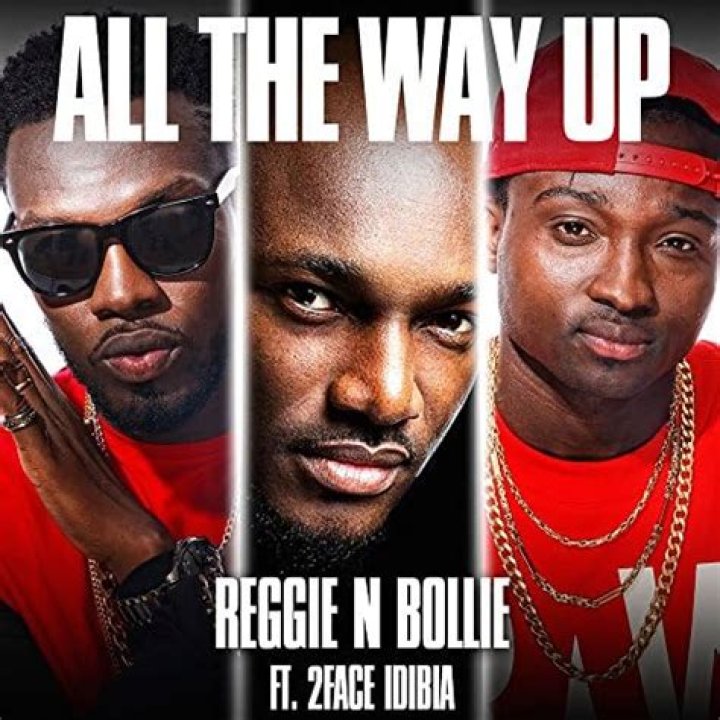 SINGLE REVIEW: Reggie 'N' Bollie's 'All The Way Up' Featuring 2 Face Idibia