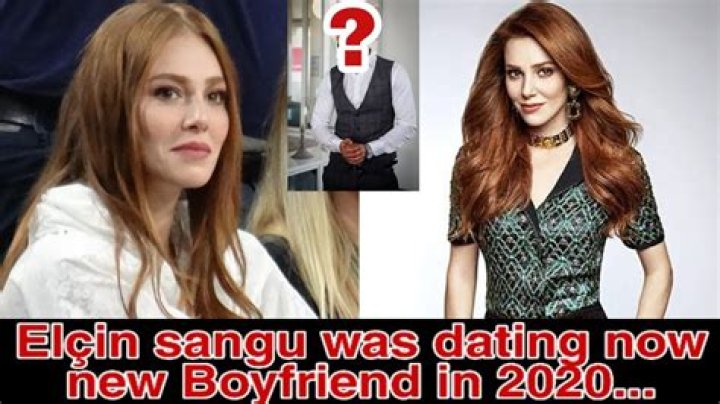 Who is Elcin Sangu Dating – Elcin Sangu's Boyfriend & Exes